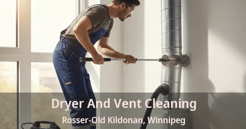Dryer And Vent Cleaning Rosser-Old Kildonan, Winnipeg - MB Dryer And Vent Cleaning Rosser-Old Kildonan, Winnipeg - MB