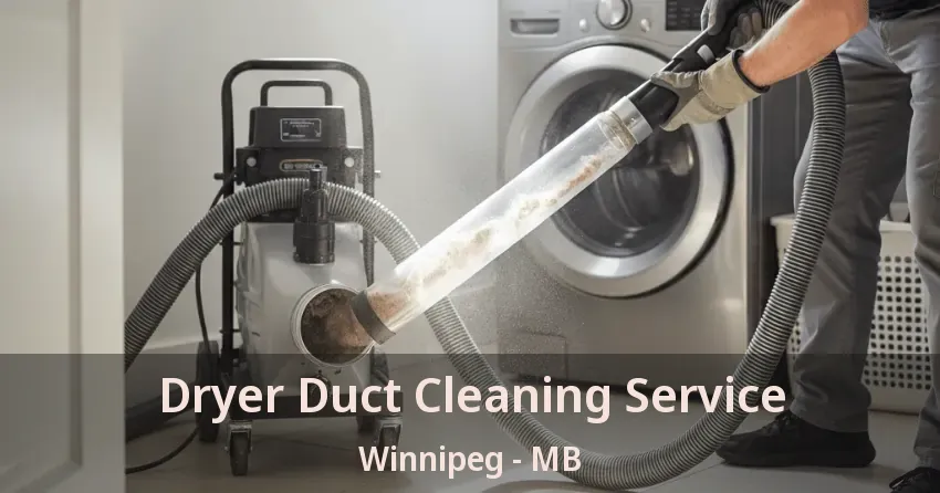 Dryer Duct Cleaning Service Winnipeg - MB Dryer Duct Cleaning Service Winnipeg - MB