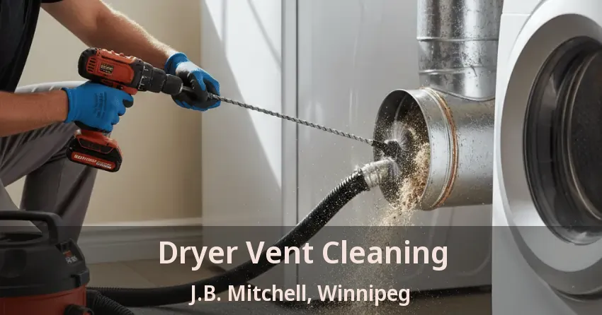 Dryer Vent Cleaning J.B. Mitchell, Winnipeg - MB