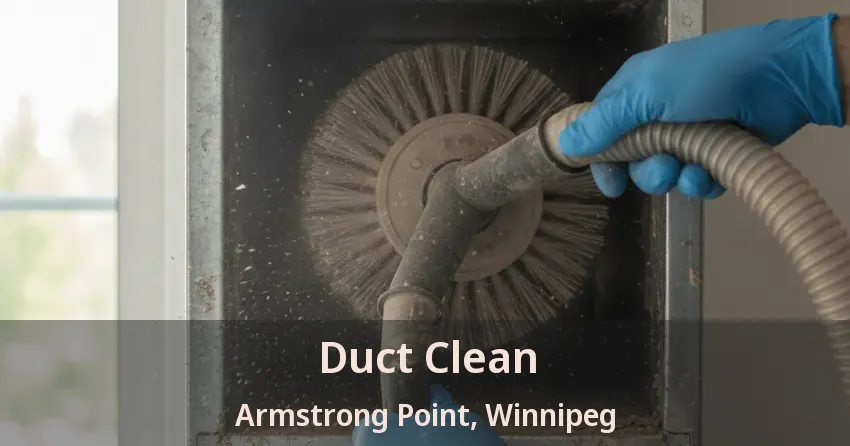 Duct Clean Armstrong Point, Winnipeg - MB