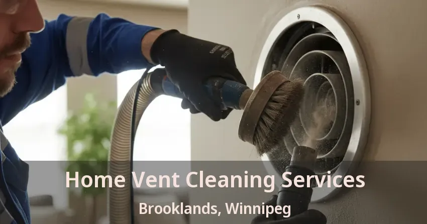 Home Vent Cleaning Services Brooklands, Winnipeg - MB