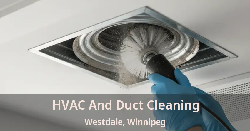 HVAC And Duct Cleaning Westdale, Winnipeg - MB