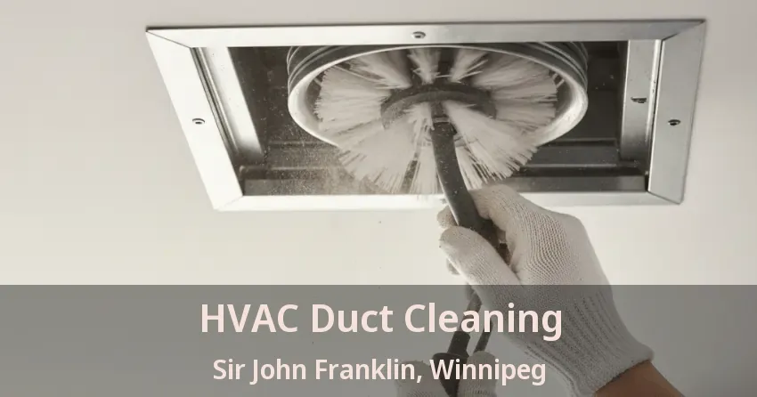 HVAC Duct Cleaning Sir John Franklin, Winnipeg - MB