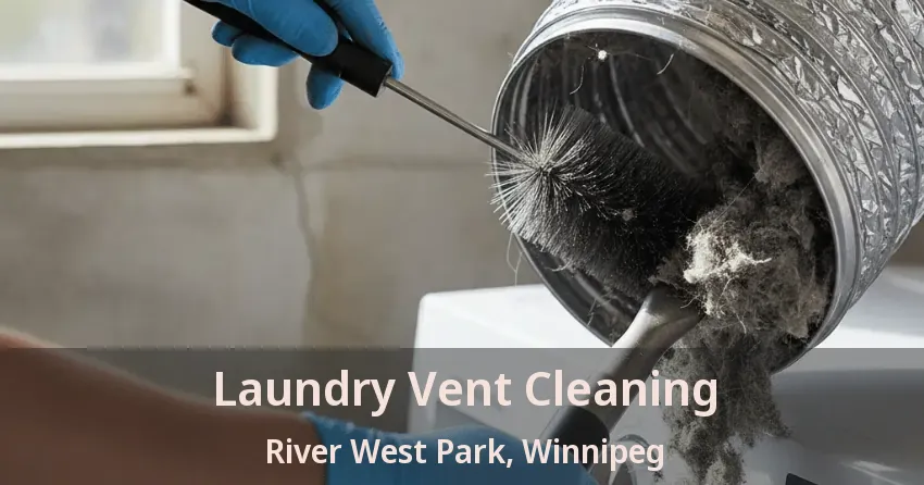 Laundry Vent Cleaning River West Park, Winnipeg - MB