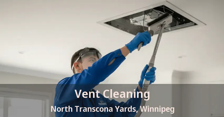 Vent Cleaning North Transcona Yards, Winnipeg - MB Vent Cleaning North Transcona Yards, Winnipeg - MB