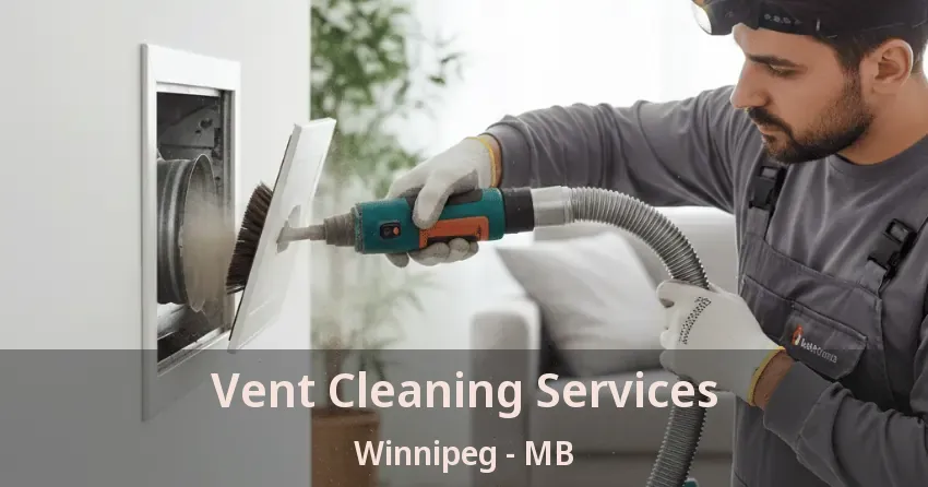 Vent Cleaning Services Winnipeg - MB