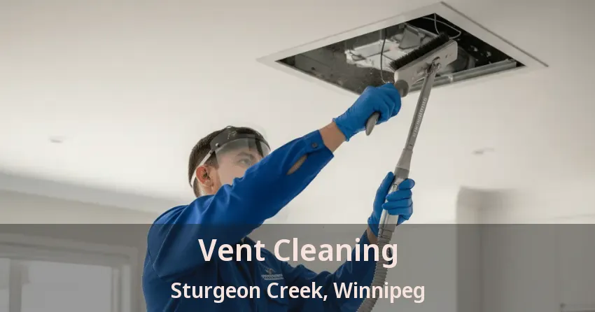 Vent Cleaning Sturgeon Creek, Winnipeg - MB Vent Cleaning Sturgeon Creek, Winnipeg - MB